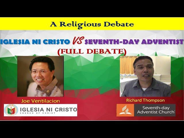 DEBATE - INC VS SEVENTH DAY ADVENTIST (FULL DEBATE)