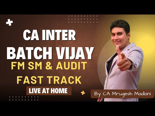 Launching CA Inter FM-SM & Audit Fast Track - "BATCH VIJAY"- Live at Home 