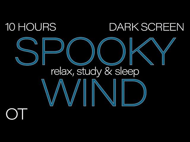 Spooky Ethereal Droning Wind Sounds for Sleeping | Studying | Relaxing | BLACK SCREEN | Dark Screen