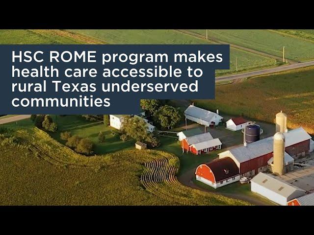 HSC ROME program makes health care accessible to rural Texas underserved communities