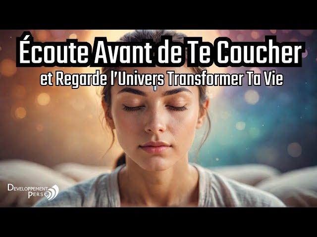 Écoute Cela Avant de Dormir et Vois des Miracles se Réaliser