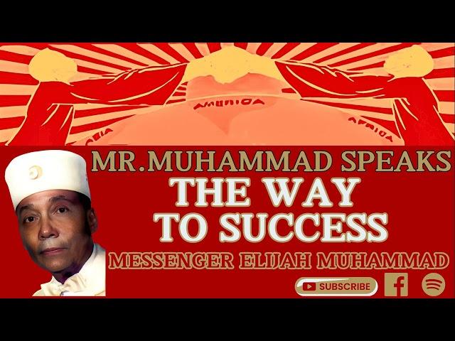 THE WAY TO SUCCESS-The Honorable Elijah Muhammad-Mr. Muhammad Speaks