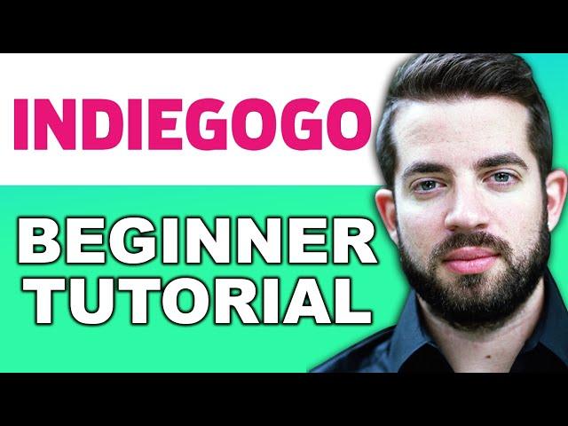 IndieGoGo Tutorial for Beginners | Raise Money with Indiegogo 2024