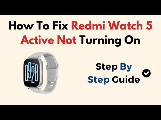 How To Fix Redmi Watch 5 Active Not Turning On