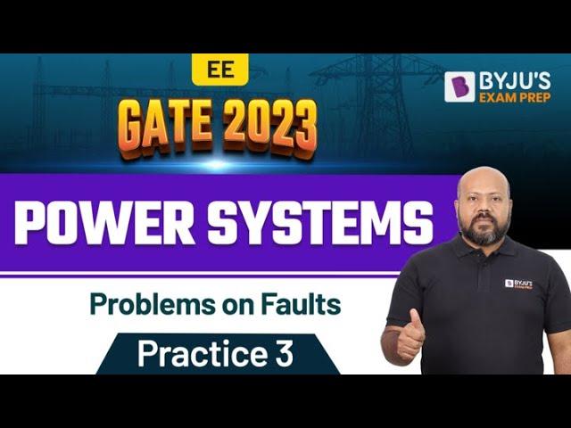 Power System Faults | Practice Questions | GATE Electrical Engineering (EE) 2023 Exam | BYJU'S GATE