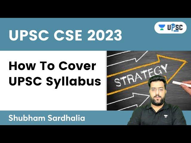 How To Cover UPSC Syllabus? Shubham Sardhalia | UPSC 101