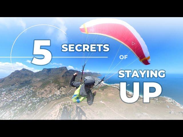 The 5 SECRETS of STAYING UP on your paraglider!