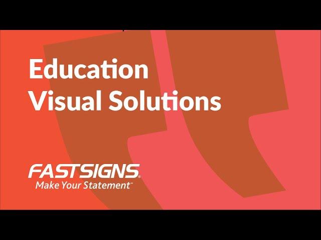 Education Visual Solutions | FASTSIGNS®