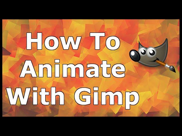 How To Animate With Gimp