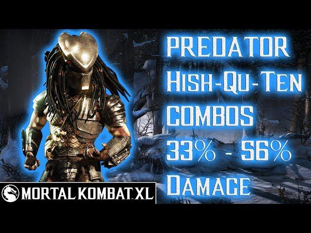 Mortal Kombat XL - Predator (Hish-Qu-Ten) Combos 33% - 56% Damage [Patch 1.14] ᴴᴰ