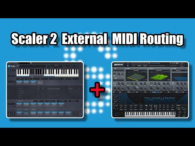 How to use Scaler 2 to control other VST instruments