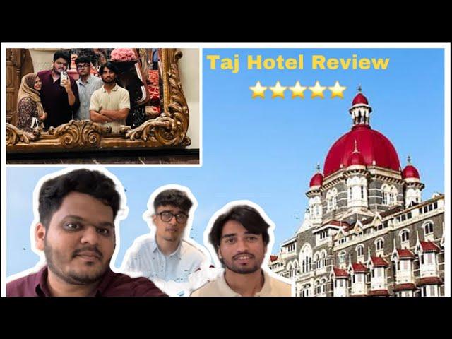 VLOG 04 | Hum Pahoch Gaye TAJ Hotel for the Royal Experience | TAJ - Food, Luxury