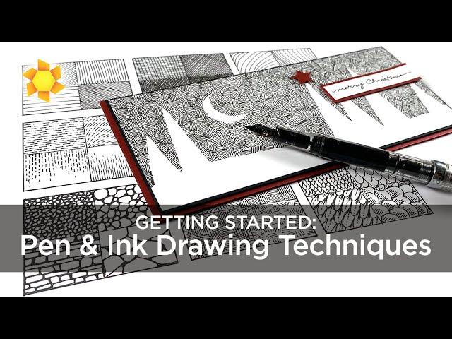 Getting Started: Pens, Ink, Drawing Techniques