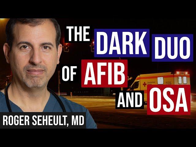 The Atrial Fibrillation and Obstructive Sleep Apnea Connection