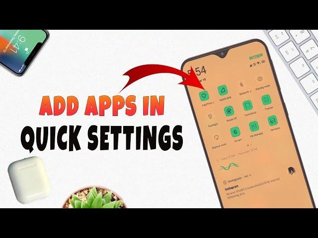 TRICK to ADD YOUR FAV APP on QUICK SETTING PANEL