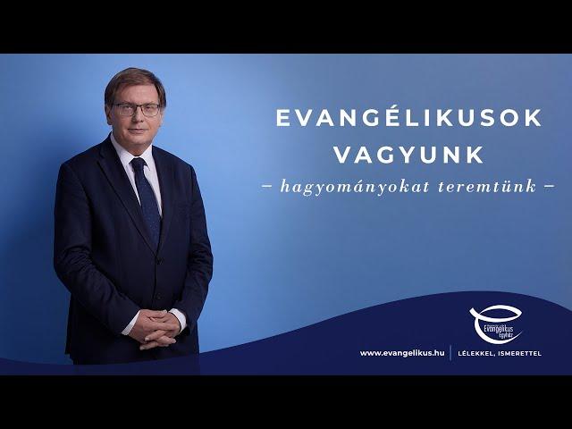 Evangélikusok vagyunk – hagyományokat teremtünk