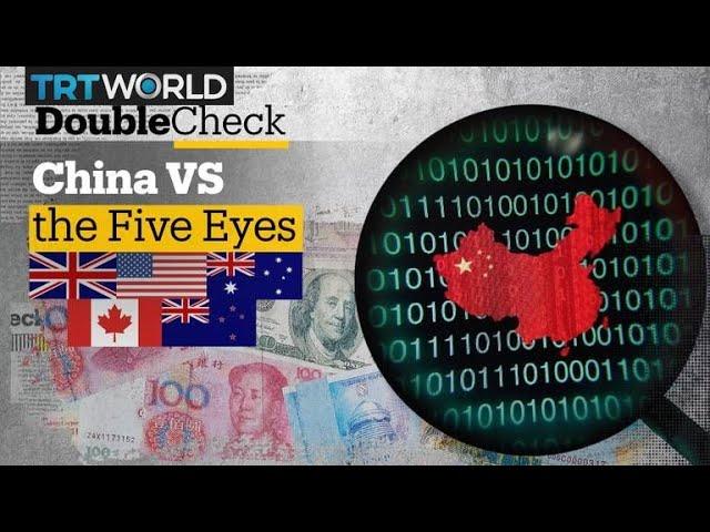 Who Are the 'Five Eyes' and Why Are They Focusing on China?