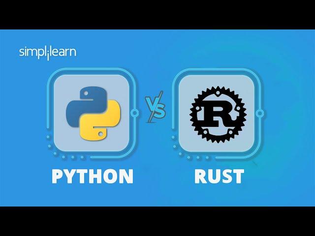 Python Vs Rust: Which Is Better And Why? | Rust & Python Programming Beginners Guide | Simplilearn