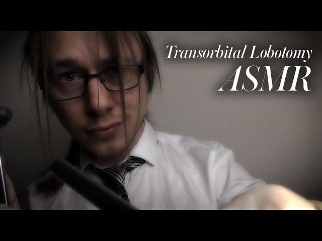 Transorbital Lobotomy ASMR Medical Horror