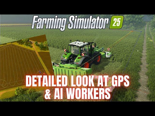 DEEPER LOOK AT GPS & NEW AI HELPERS! - Farming Simulator 25