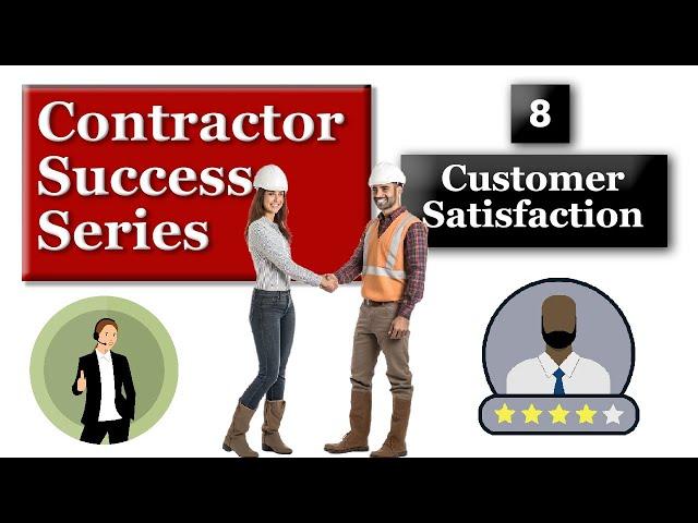 Contractor Success Series - Customer Satisfaction | 8