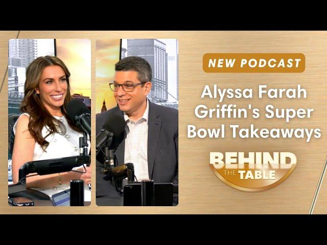 Alyssa Farah Griffin's Super Bowl Takeaways | Behind the Table, February 10, 2025