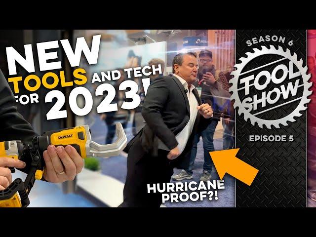 NEW Power Tools and Building Tech for 2023 you WILL NOT BELIEVE! It's the Tool Show!