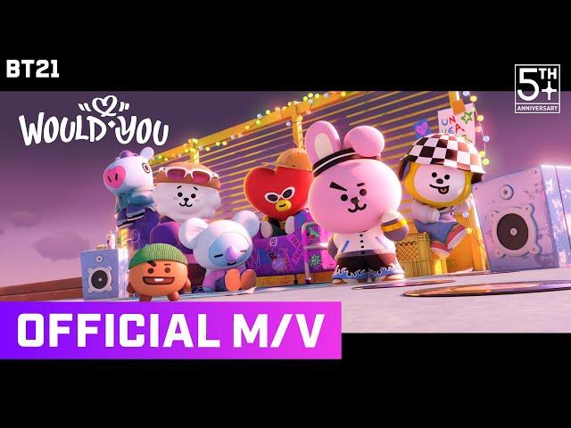 BT21 - 'Would You' OFFICIAL M/V