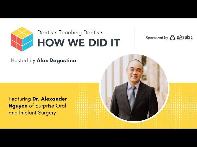 "How We Did It" featuring Dr. Alexander Nguyen of Surprise Oral and Implant Surgery