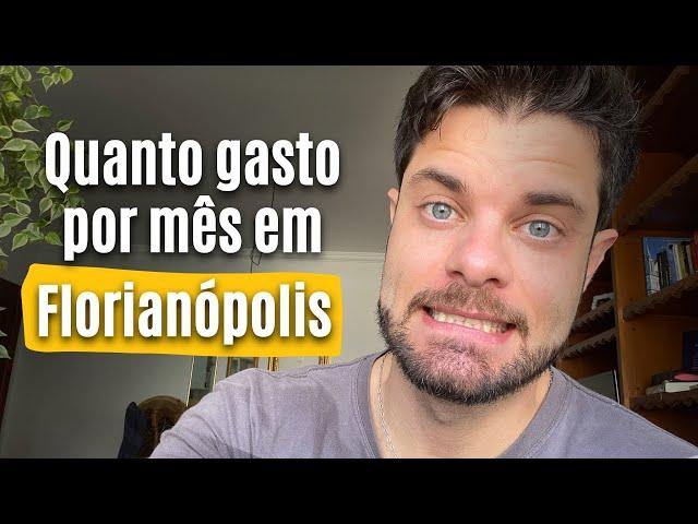 How much do I spend to live in Florianópolis?