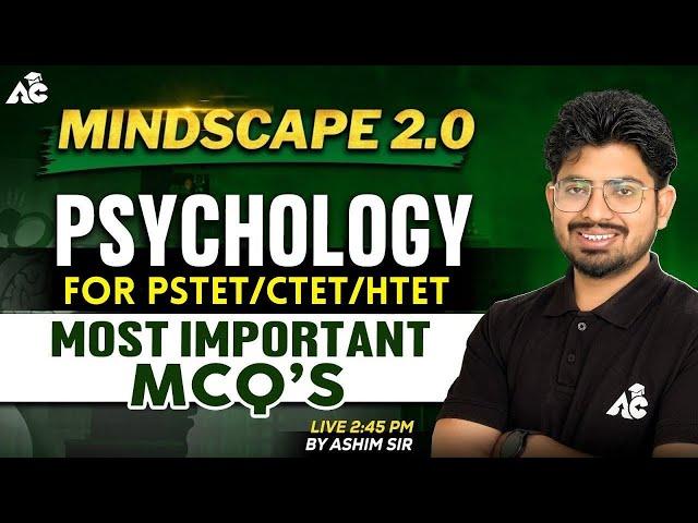 PSTET, CTET, HTET & All Other Teaching Exams | Mindscape 2.0 of Psychology MCQ's | By Ashim Sir