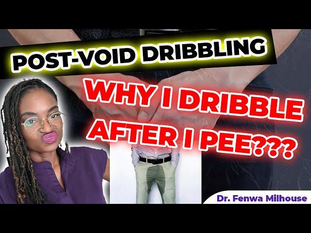 DRIBBLING AFTER PEE? | POST-VOID DRIBBLING | Dr. Milhouse