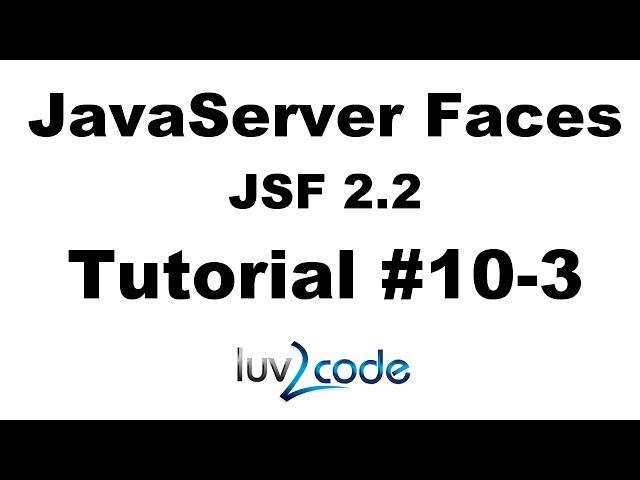 JSF Tutorial #10-3 - Java Server Faces Tutorial (JSF 2.2) - JSF Hello World - Part 3