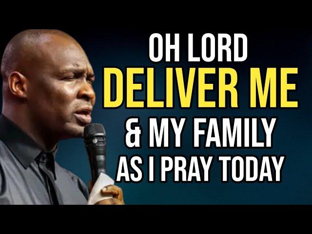 OH LORD DELIVERER ME AND MY FAMILY AS I PRAY TONIGHT - APOSTLE JOSHUA SELMAN