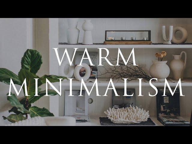 WARM MINIMALISM Interior Design | Our Top 10 Styling Tips For Calm Homes