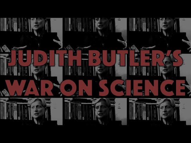 Judith Butler's War on Science: The Architects of Woke