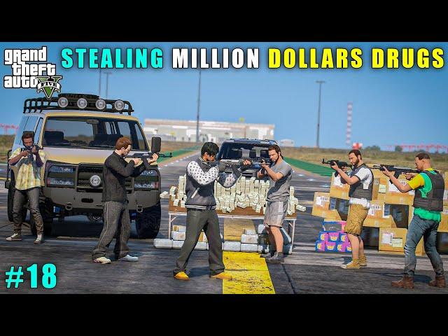 GTA 5 : STEALING GANG'S MILLION DOLLAR DRUGS || GAMEPLAY #18