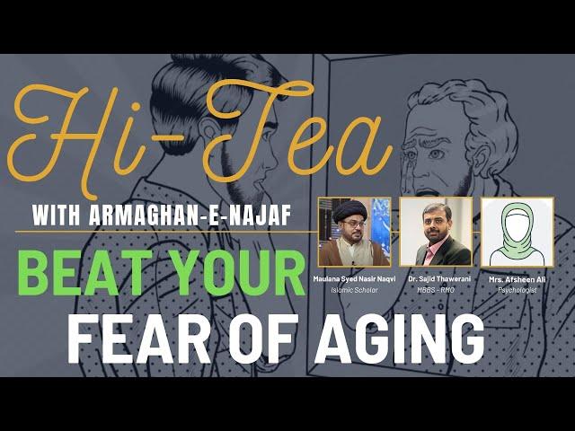 Hi-Tea with Armaghan e Najaf | Beat your fear of Aging | Seminar