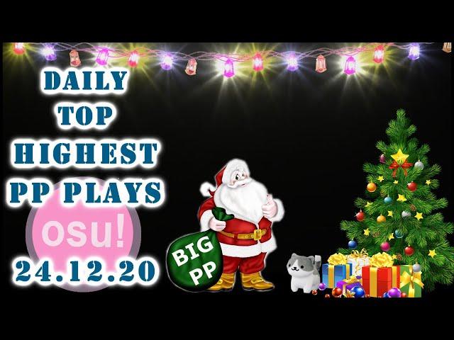 Daily TOP HIGHEST PP PLAYS 24.12.20 Swaggyswagster, Vaxei, Fjell, Aetrna, Ciru, Andrej, Fieryrage