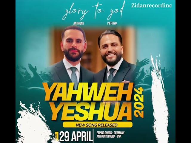 YAHWEH • YESHUA -Tony & Pepino