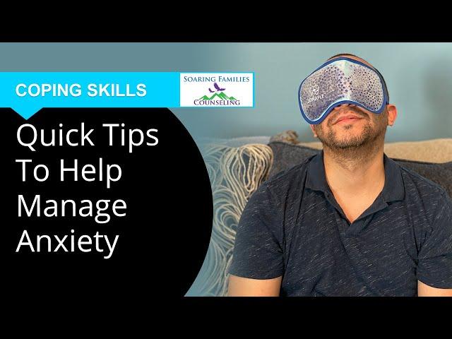 Quick Tips to Help Manage Anxiety