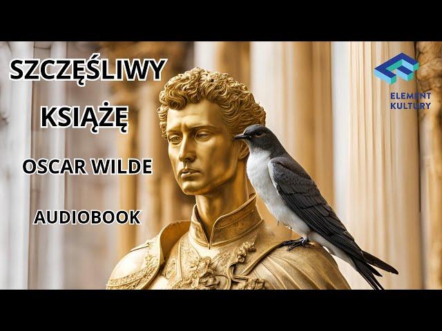 Oscar Wilde - Szczęśliwy książę (opowiadanie) AUDIOBOOK