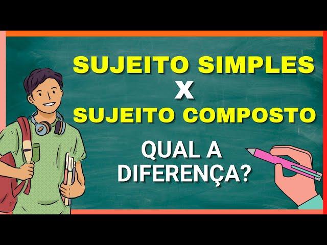 SUJEITO SIMPLES E COMPOSTO