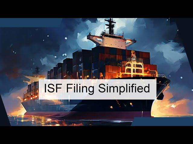 Master ISF Filing: A Beginner's Complete Guide