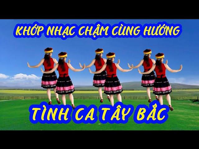 TÌNH CA TÂY BẮCKHỚP NHẠC CHẬM CÙNG HƯỚNG