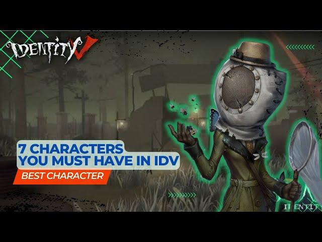 7 Characters You must have in IDENTITY V