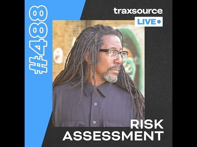 Traxsource LIVE! 488 with Risk Assessment