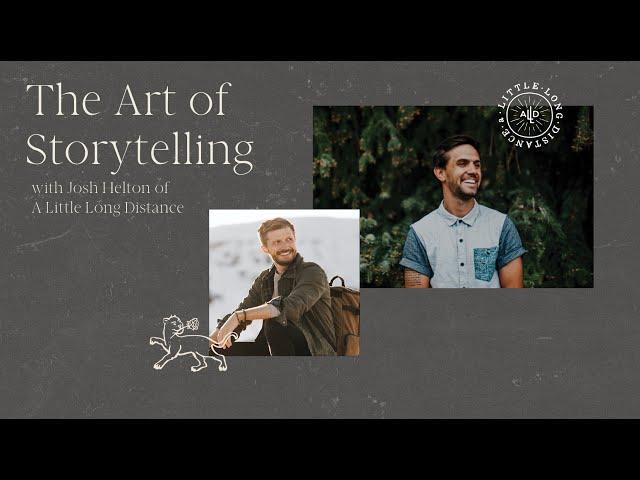 The Art of Storytelling - Storytelling for Wedding Videographers with Josh Helton of ALLD