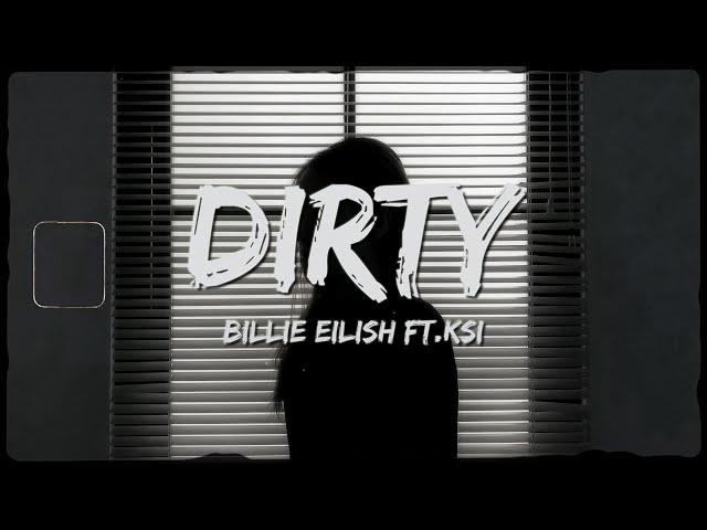 Billie Eilish - DIRTY (Lyrics) feat.KSI UNRELEASED | Rhythmic Echo