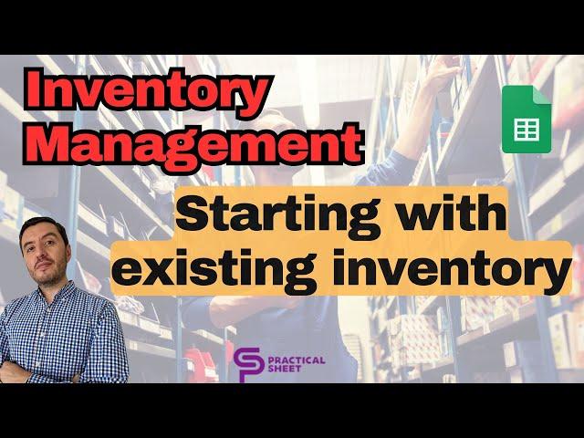 Inventory Management in Google Sheets - Start with exiting inventory